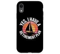 Sailing Adventure Yes I Have A Retirement Plan Sea Captain Case for iPhone XR