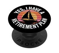 Sailing Adventure Yes I Have A Retirement Plan Sea Captain PopSockets Adhesive PopGrip