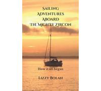 Sailing Adventures Aboard The Mighty Zircon: How it all began
