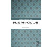 Sailing and Social Class (Routledge Critical Leisure Studies)