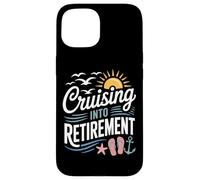Sailing Away Cruising Into Retirement For Retirees Case for iPhone 15