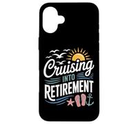 Sailing Away Cruising Into Retirement For Retirees Case for iPhone 16 Plus
