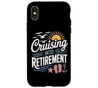 Sailing Away Cruising Into Retirement For Retirees Case for iPhone X/XS