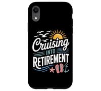 Sailing Away Cruising Into Retirement For Retirees Case for iPhone XR