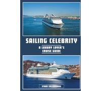 SAILING CELEBRITY: A LUXURY LOVER’S CRUISE GUIDE