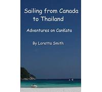 Sailing from Canada to Thailand: Adventures on CanKata