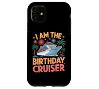 Sailing Fun I Am The Birthday Cruiser Tropic Lovers Case for iPhone 11