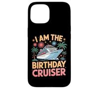 Sailing Fun I Am The Birthday Cruiser Tropic Lovers Case for iPhone 15