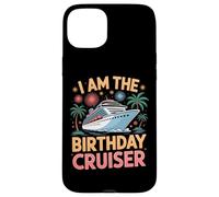 Sailing Fun I Am The Birthday Cruiser Tropic Lovers Case for iPhone 15 Plus