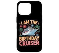 Sailing Fun I Am The Birthday Cruiser Tropic Lovers Case for iPhone 16 Pro