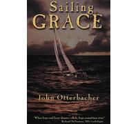 Sailing Grace: A True Story of Death, Life and the Sea