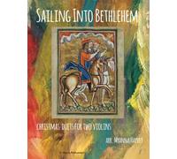 Sailing Into Bethlehem: Christmas Duets for Two Violins