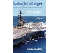 Sailing Into Danger: Life Aboard the USS Midway During the Vietnam War, 1965
