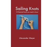 Sailing Knots: 10 Nautical Knots you need to know