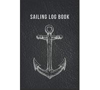 Sailing Log Book:: It’s So Easy And Perfect Sailing Log Book. This Sailing Log Book Makes It Track Everything Related To Your Boat And Excursions You Make. Beautiful Gift Idea For Captain