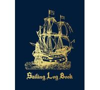 Sailing Log Book: Voyage Record & Nautical Journal