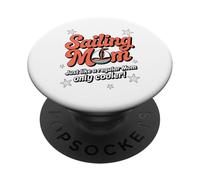 Sailing Mom Like A Regular Mom Only Cooler Funny Sailboat PopSockets Adhesive PopGrip