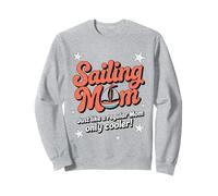 Sailing Mom Like A Regular Mom Only Cooler Funny Sailboat Sweatshirt