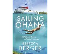 Sailing Ohana: A Mother's Dream. a Family's Journey.