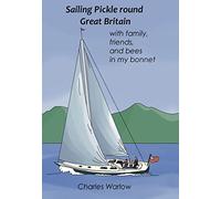 Sailing Pickle round Great Britain: with family, friends and bees in my bonnet