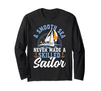 Sailing Sailboat A Smooth Sea Never Made A Skilled Sailor Long Sleeve T-Shirt