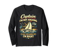 Sailing Sailboat Captain I'm Not Arguing I'm Just Explaining Long Sleeve T-Shirt