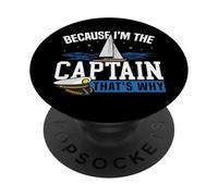 Sailing Sailboat Dad Because I'm The Captain That's Why PopSockets Adhesive PopGrip