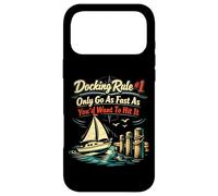 Sailing Sailboat Docking Rule #1 Only Go As Fast As You’D Case for iPhone 17 Pro Max