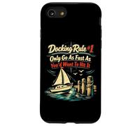 Sailing Sailboat Docking Rule #1 Only Go As Fast As You’D Case for iPhone SE (2020) / 7/8