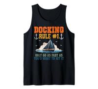 Sailing Sailboat Docking Rule #1 Only Go As Fast As You’D Tank Top