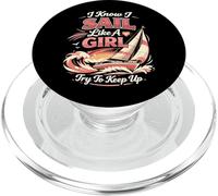 Sailing Sailboat I Know I Sail Like A Girl Try To Keep Up PopSockets PopGrip for MagSafe