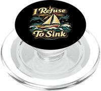 Sailing Sailboat I Refuse To Sink PopSockets PopGrip for MagSafe