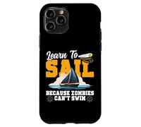 Sailing Sailboat Learn To Sail Because Zombies Can't Swim Case for iPhone 11 Pro