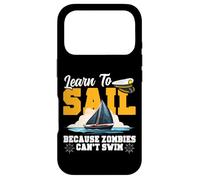 Sailing Sailboat Learn To Sail Because Zombies Can't Swim Case for iPhone 17 Pro