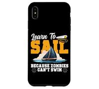 Sailing Sailboat Learn To Sail Because Zombies Can't Swim Case for iPhone XS Max