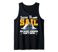 Sailing Sailboat Learn to Sail Because Zombies Can't Swim Tank Top