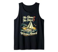 Sailing Sailboat No Shoes? No Shirt? Welcome Aboard Tank Top