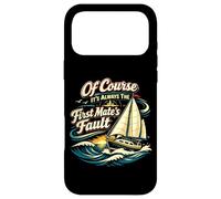 Sailing Sailboat Of Course It's Always The First Mate's Case for iPhone 17 Pro Max