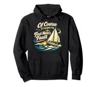 Sailing Sailboat Of Course It's Always The First Mate's Pullover Hoodie