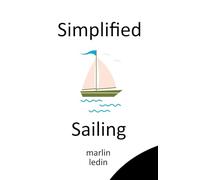 Sailing Simplified: How To Sail