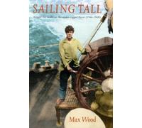 Sailing Tall: Around the World on the Square-rigged PASSAT (1946-1948)