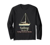 Sailing The Art of Going Nowhere Slowly Weekend Mariner Long Sleeve T-Shirt