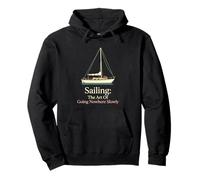 Sailing The Art Of Going Nowhere Slowly Weekend Mariner Pullover Hoodie