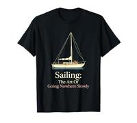 Sailing The Art of Going Nowhere Slowly Weekend Mariner T-Shirt