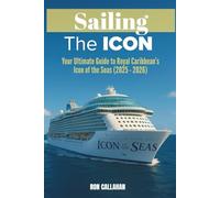 Sailing the Icon: Your Ultimate Guide to Royal Caribbean’s Icon of the Seas (2025 - 2026)