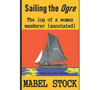 Sailing the Ogre: A Log of a Woman Wanderer (Annotated)