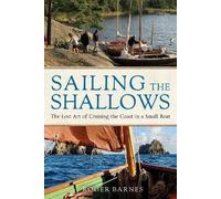 Sailing the Shallows: The lost art of cruising the coast in a small boat