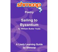 Sailing to Byzantium: Shmoop Poetry Guide