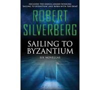 Sailing to Byzantium: Six Novellas