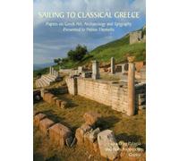 Sailing to Classical Greece: Papers on Greek Art, Archaeology and Epigraphy presented to Petros Themelis